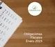 Obligaciones Fiscales: Enero 2023